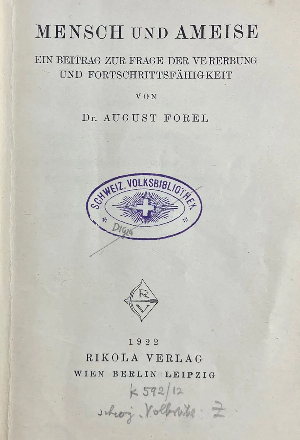 Aus dem Bestand der Schweiz. Volksbibliothek: Auguste Forels Sozialutopie, in der die Menschheit friedlich «wie eine einzige menschliche Ameisenkolonie die ganze Erdkugel überzieht».