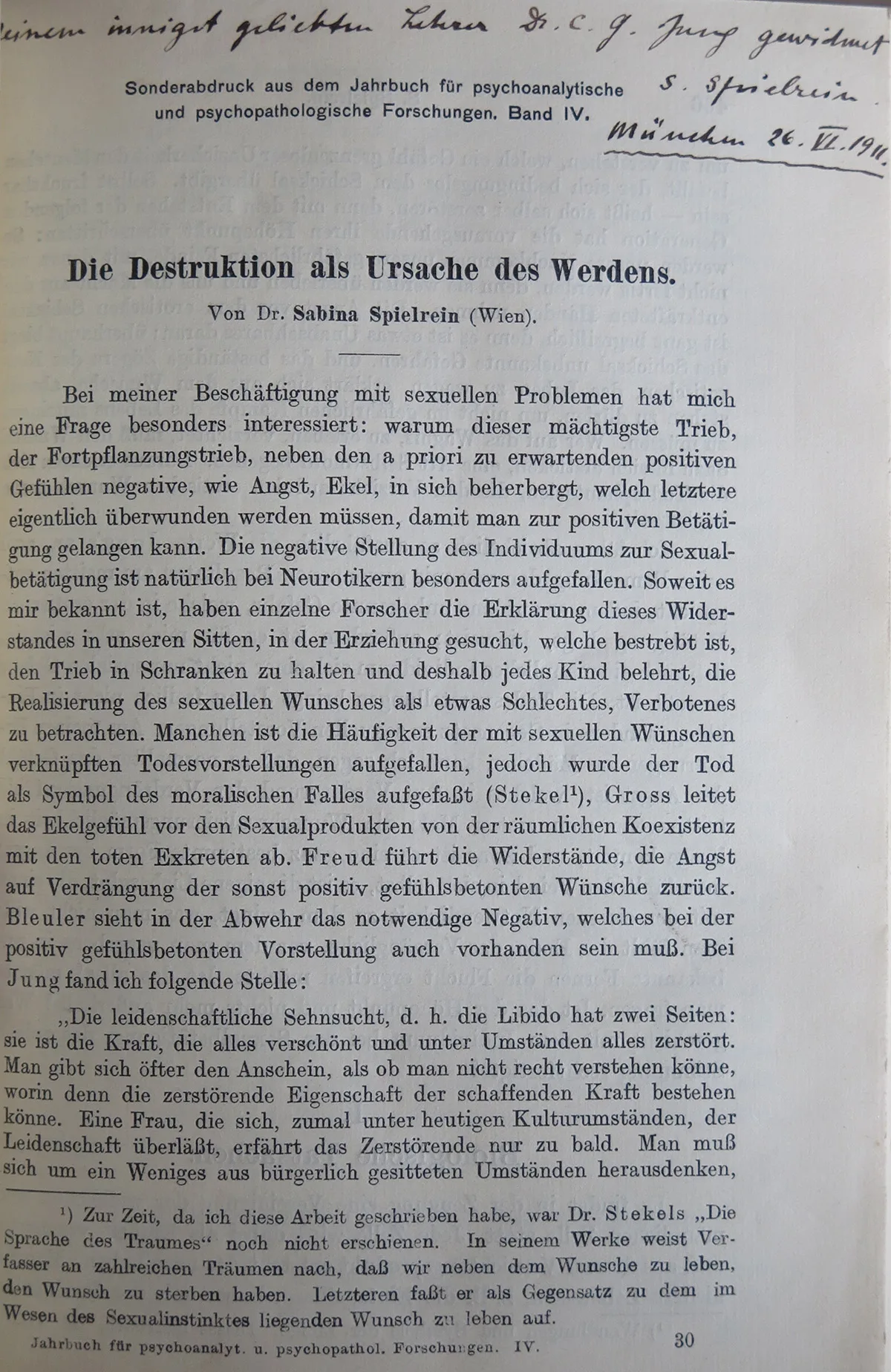 Sabina Spielrein führt in diesem Aufsatz als erste die Vorstellung eines autonomen, destruktiven Triebs in das psychoanalytische Denken ein.