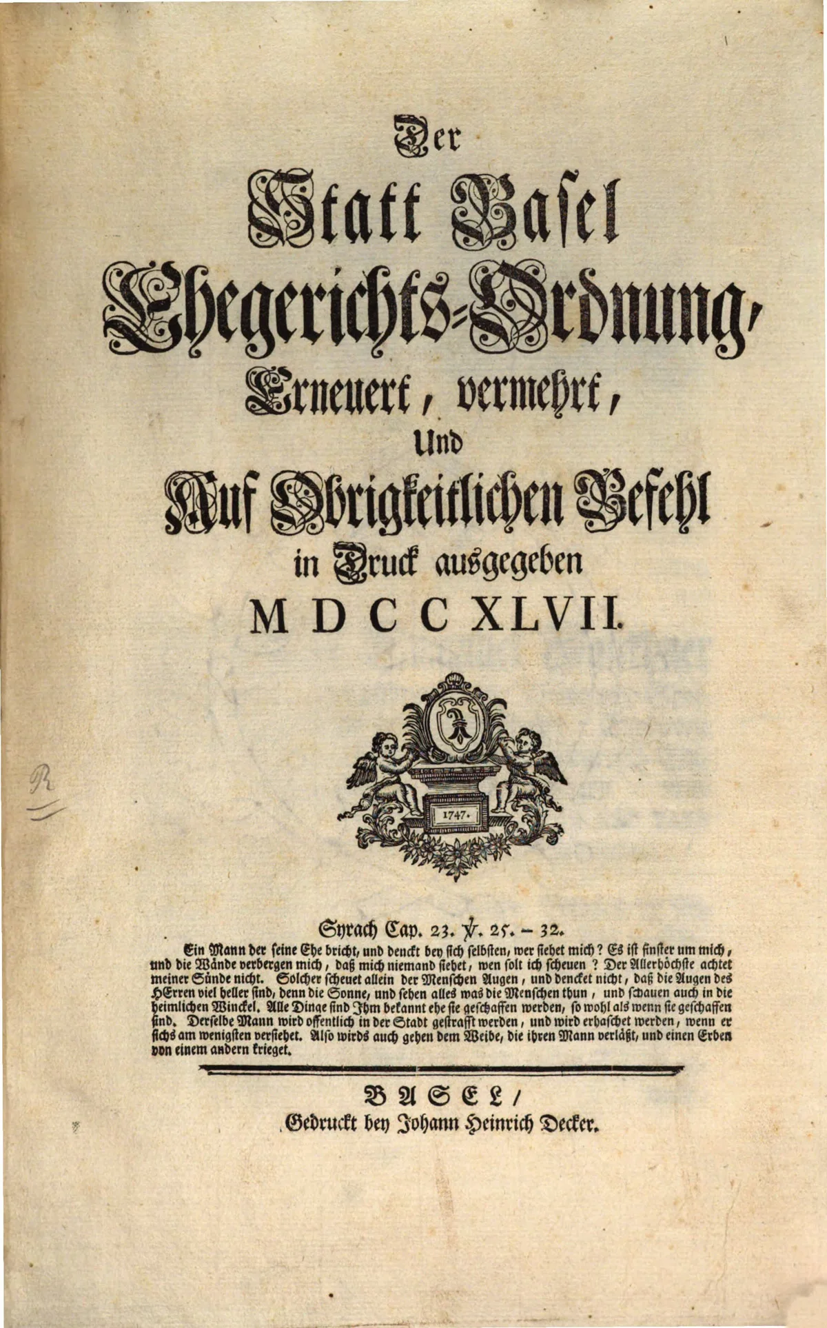 Die Ehegerichtsordnung der Stadt Basel von 1747 billigte als Ehescheidungsgründe nur Ehebruch und «mutwillige Verlassung».