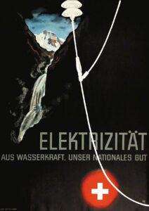 Plakat «Elektrizität aus Wasserkraft. Unser nationales Gut» von Walter Diggelmann aus dem Jahr 1936. Die Schweiz wird als Bergnation mit grossen Wasservorkommen dargestellt. Die über das Schweizer Kreuz laufenden Stromleitungen im Vordergrund erscheinen wie eine Injektion. Das ganze Land soll mit der «weissen Kohle» aus Wasserkraft versorgt werden.