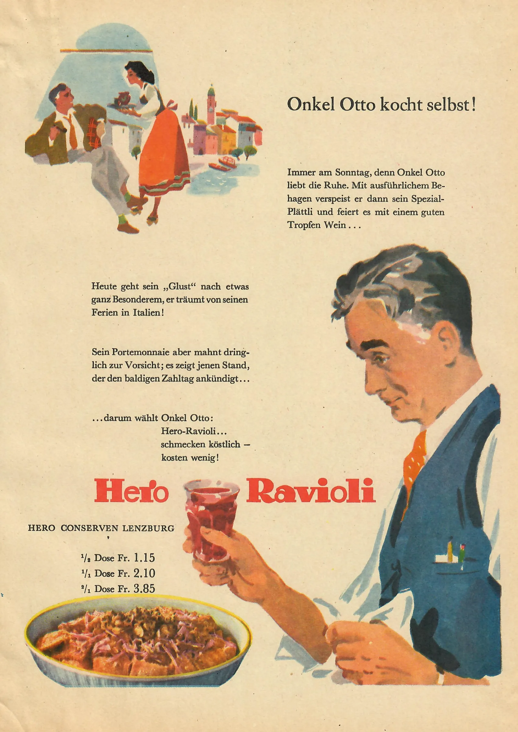 Onkel Otto erinnert sich in der Werbung von 1956 beim Hero-Ravioli-Essen an den zurückliegenden Urlaub in Italien.