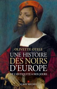 Le livre d’Olivette Otele Une histoire des noirs d'Europe paru en mars 2022.