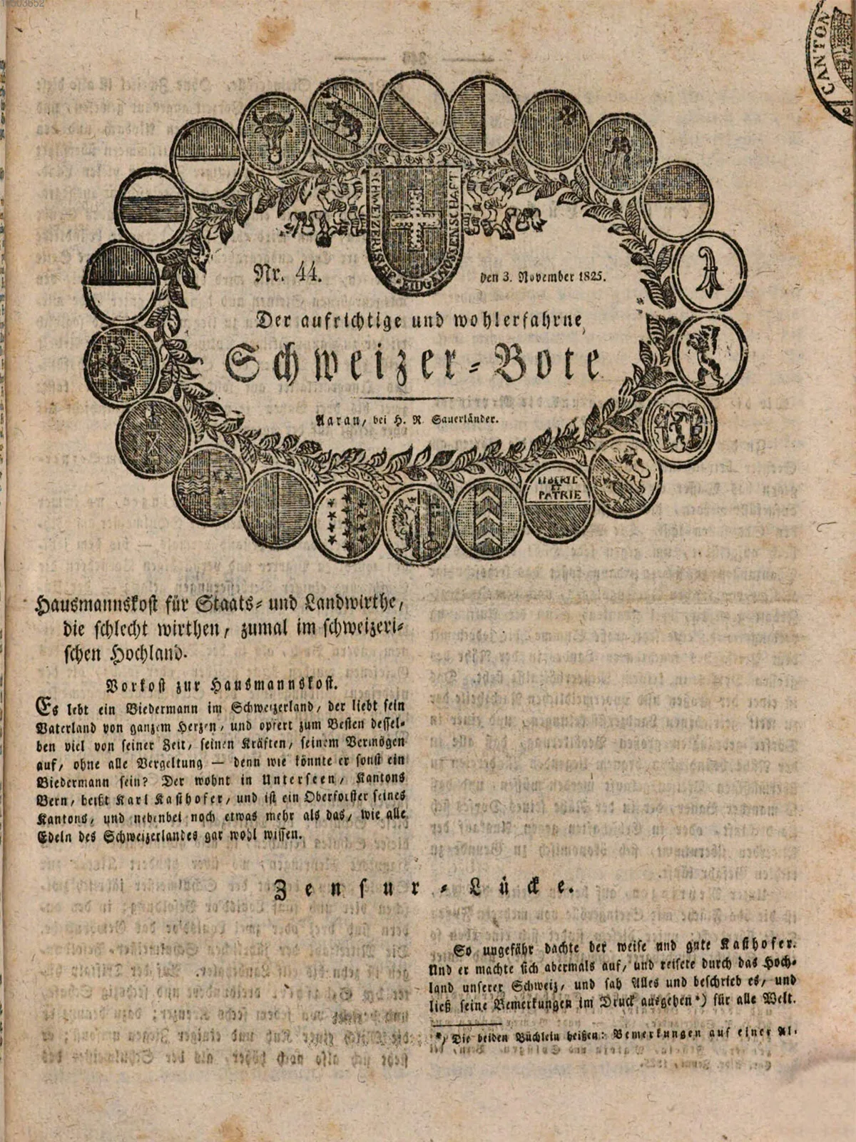 Die Pressefreiheit ist im Gegensatz zu anderen Grundrechten schon in der Bundesverfassung von 1848 niedergeschrieben und schafft die Zensur ab. Den freiheitlich eingestellten «Gründervätern» ist es wichtig, dass die Bürger sich eine Meinung zum politischen Geschehen bilden können. Zensur-­Lücke, Schweizer Bote, Nr. 44, Aarau, 3. 11. 1825, S. 1