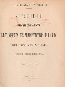 Titelblatt der Publikation Recueil de renseignements sur l’organisation des administrations de l’Union et sur leurs services internes, des Weltpostvereins von 1911.