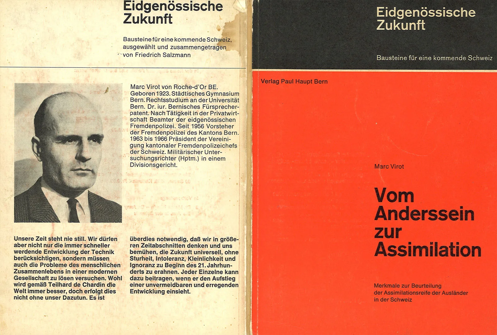 Marc Virot, Head of Bern's Aliens Department, published a guide to naturalisation in 1968 in which he set out the virtues to be demonstrated by those wishing to acquire Swiss citizenship: "punctuality, exactitude, thoroughness, orderliness, perfection, honesty, cleanliness, composure, conscientiousness, good manners, discipline, social conscience, solidarity, sense of responsibility, social peace". Book cover; quote from p. 88.